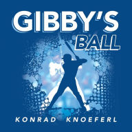 Gibby's Ball Konrad Knoeferl Author