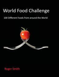 World Food Challenge: Do you have what it takes to complete this challenge? Roger Smith Illustrator