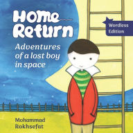 Home Return: Adventures of a lost boy in space Mohammad Rokhsefat Author