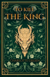 To Kill The King Charlotte Gillien Author