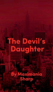 The Devil's Daughter: Pure or evil Micah Sharp Editor