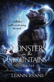 Monsters in the Mountains: Books 1-6: A Monster Omegaverse Romance Collection Leann Ryans Author