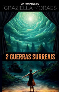 Duas Guerras Surreais Graziella Moraes Author