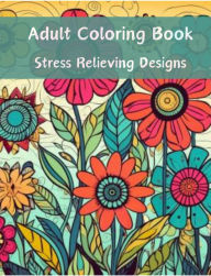 Adult Coloring Book: Stress Relieving Designs: Mercedes Vanhorne Author