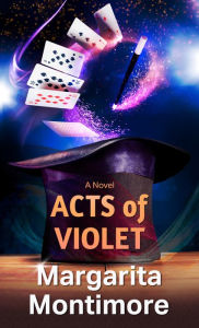Acts of Violet: A Novel Margarita Montimore Author