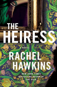 The Heiress: A Novel Rachel Hawkins Author