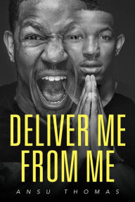 Deliver Me From Me Ansu Thomas Author
