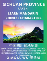China's Sichuan Province (Part 4): Learn Simple Chinese Characters, Words, Sentences, and Phrases, English Pinyin & Simplified Mandarin Chinese Charac