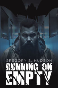 Running on Empty Gregory S. Hudson Author