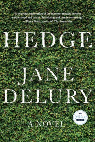 Hedge: A Novel Jane Delury Author