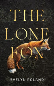The Lone Fox Evelyn Roland Author